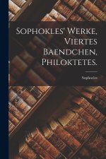 Sophokles' Werke, viertes Baendchen, Philoktetes.