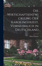Die wirtschaftsentwicklung der Karolingerzeit, vornehmlich in Deutschland