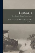 Ewigkeit ; weltkriegsgedanken uber Leben und Tod, Religion und Entwicklungslehre