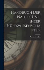 Handbuch der Nautik und ihrer Hülfswissenschaften