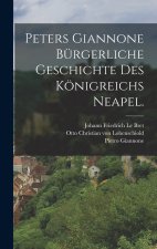 Peters Giannone bürgerliche Geschichte des Königreichs Neapel.