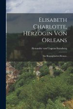 Elisabeth Charlotte, Herzogin von Orleans