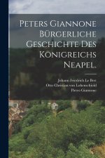 Peters Giannone bürgerliche Geschichte des Königreichs Neapel.