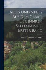 Altes und neues aus dem Gebiet der innren Seelenkunde, Erster Band