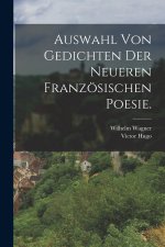 Auswahl von Gedichten der neueren französischen Poesie.