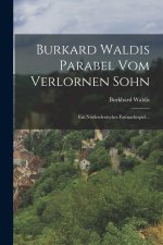 Burkard Waldis Parabel Vom Verlornen Sohn