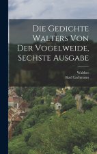 Die Gedichte Walters von der Vogelweide, Sechste Ausgabe