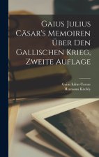 Gaius Julius Cäsar's Memoiren Über den Gallischen Krieg, zweite Auflage