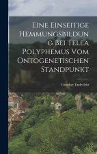 Eine Einseitige Hemmungsbildung bei Telea polyphemus vom ontogenetischen Standpunkt