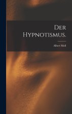 Der Hypnotismus.