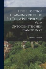 Eine Einseitige Hemmungsbildung bei Telea polyphemus vom ontogenetischen Standpunkt
