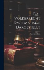 Das Volkerrecht Systematisch Dargestellt