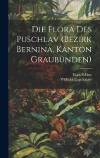 Die Flora des Puschlav (Bezirk Bernina, Kanton Graubünden)
