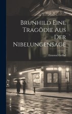 Brunhild Eine Tragödie Aus Der Nibelungensage
