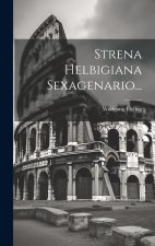 Strena Helbigiana Sexagenario...