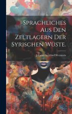 Sprachliches aus den Zeltlagern der syrischen Wüste.