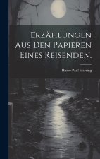 Erzählungen aus den Papieren eines Reisenden.
