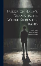 Friedrich Halm's Dramatische Werke, siebenter Band