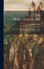 Das Waltharilied; ein Heldensang aus dem zehnten Jahrhundert, im Versmasse der Urschrift übersetzt u