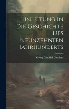 Einleitung in die Geschichte des neunzehnten Jahrhunderts