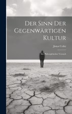 Der Sinn der Gegenwärtigen Kultur