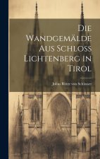 Die Wandgemälde aus Schloss Lichtenberg in Tirol