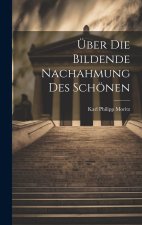 Über die bildende Nachahmung des Schönen