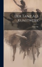 Der Tanz als Kunstwerk