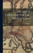 Die erste Theilung Polens. Erster Band