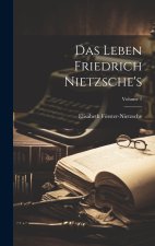 Das Leben Friedrich Nietzsche's; Volume 1
