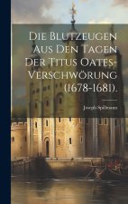 Die Blutzeugen Aus Den Tagen Der Titus Oates-Verschwörung (1678-1681).