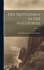 Der Skeptizismus in Der Philosophie; Volume 2