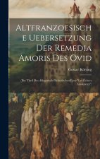 Altfranzoesische Uebersetzung Der Remedia Amoris Des Ovid