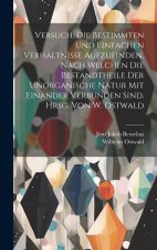Versuch, die bestimmten und einfachen Verhältnisse aufzufinden, nach welchen die Bestandtheile der unorganische Natur mit einander verbunden sind. Hrs