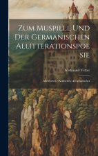 Zum Muspilli, Und Der Germanischen Allitterationspoesie