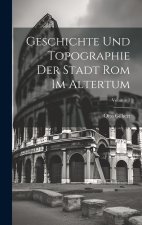 Geschichte Und Topographie Der Stadt Rom Im Altertum; Volume 3