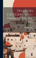 Divan des Castiliers Abu'l-hassan Juda Ha-Levi.