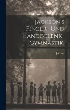Jackson's Finger- und Handgelenk-Gymnastik.