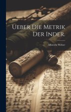 Ueber die Metrik der Inder.