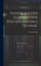 Handbuch der Elektrischen Hochspannungstechnik.