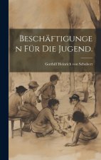 Beschäftigungen für die Jugend.
