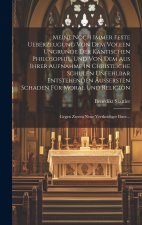 Meine Noch Immer Feste Ueberzeugung Von Dem Vollen Ungrunde Der Kantischen Philosophie, Und Von Dem Aus Ihrer Aufnahme In Christliche Schulen Unfehlba