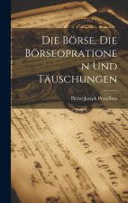 Die Börse, die Börseoprationen und Täuschungen