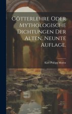 Götterlehre oder mythologische Dichtungen der Alten. Neunte Auflage.