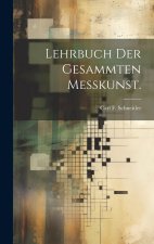 Lehrbuch der gesammten Meßkunst.