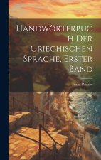 Handwörterbuch Der Griechischen Sprache, Erster Band