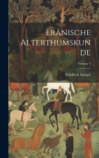 Erânische Alterthumskunde; Volume 1
