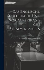Das Englische, Schottische Und Nordamerikanische Strafverfahren