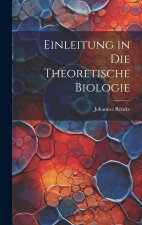 Einleitung in Die Theoretische Biologie