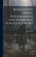 Reinald von Dassel, Reichskanzler und Erzbischof von Köln, 1156-1167